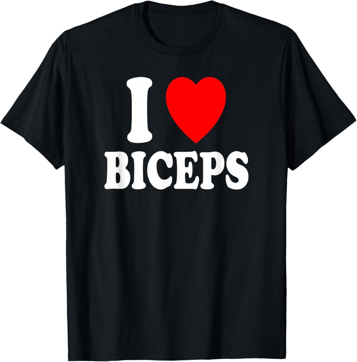 I Heart (Love) Biceps Gym Muscles Lifting Arms Flexing T-Shirt - T-Shirt | Black