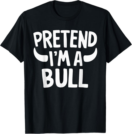Pretend I'm A Bull T-Shirt - T-Shirt | Black