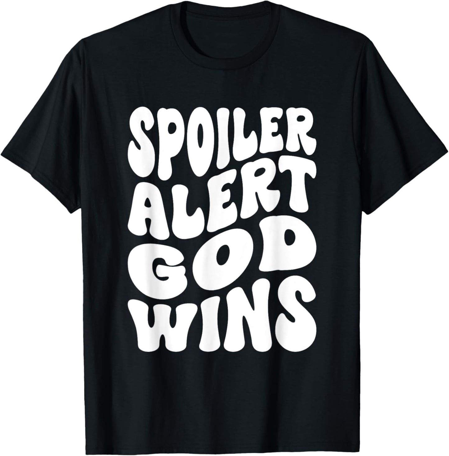 Spoiler Alert God Wins Inspirational Christian Faith T-Shirt - T-Shirt | Black