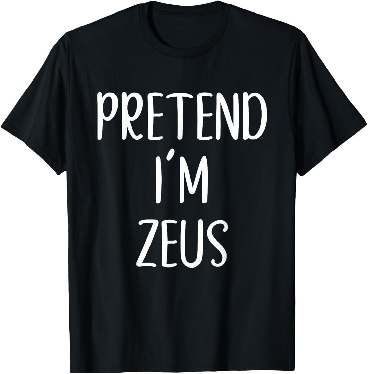 Pretend I'm Zeus Costume Halloween Funny Easy Adult Kid T-Shirt - T-Shirt | Black