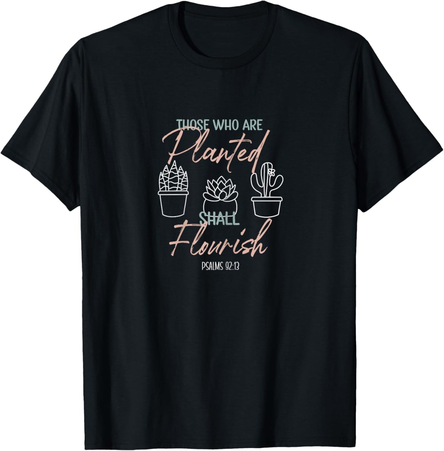 Bible Scripture Verse Psalms 92:13 Planted T-Shirt - T-Shirt | Black