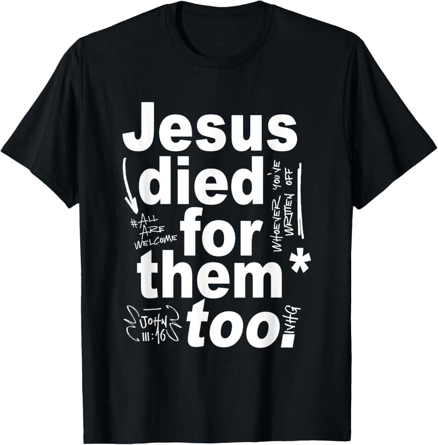 Jesus Died For Them Too T-Shirt - T-Shirt | Black