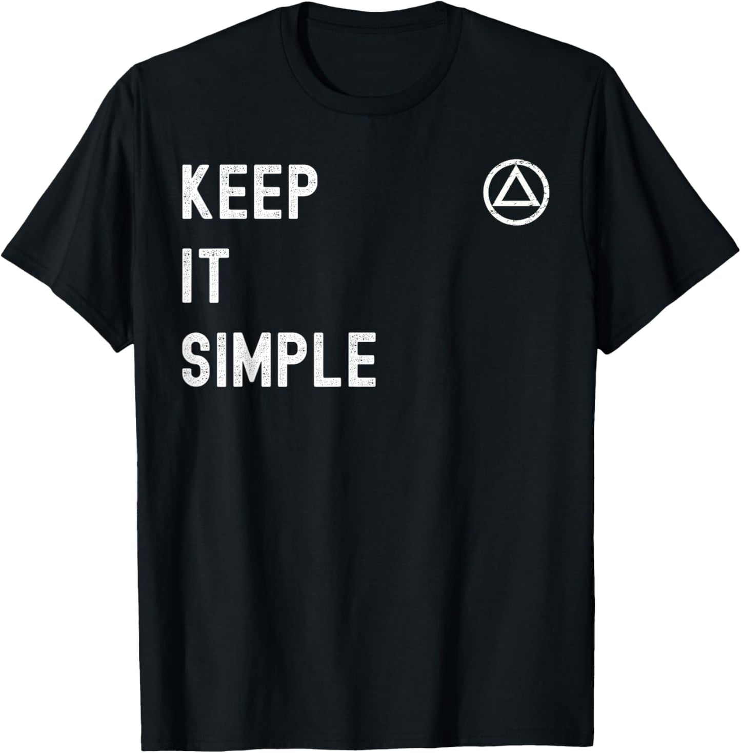 AA. Alcoholics Anonymous Saying. Keep It Simple. T-Shirt - T-Shirt | Black