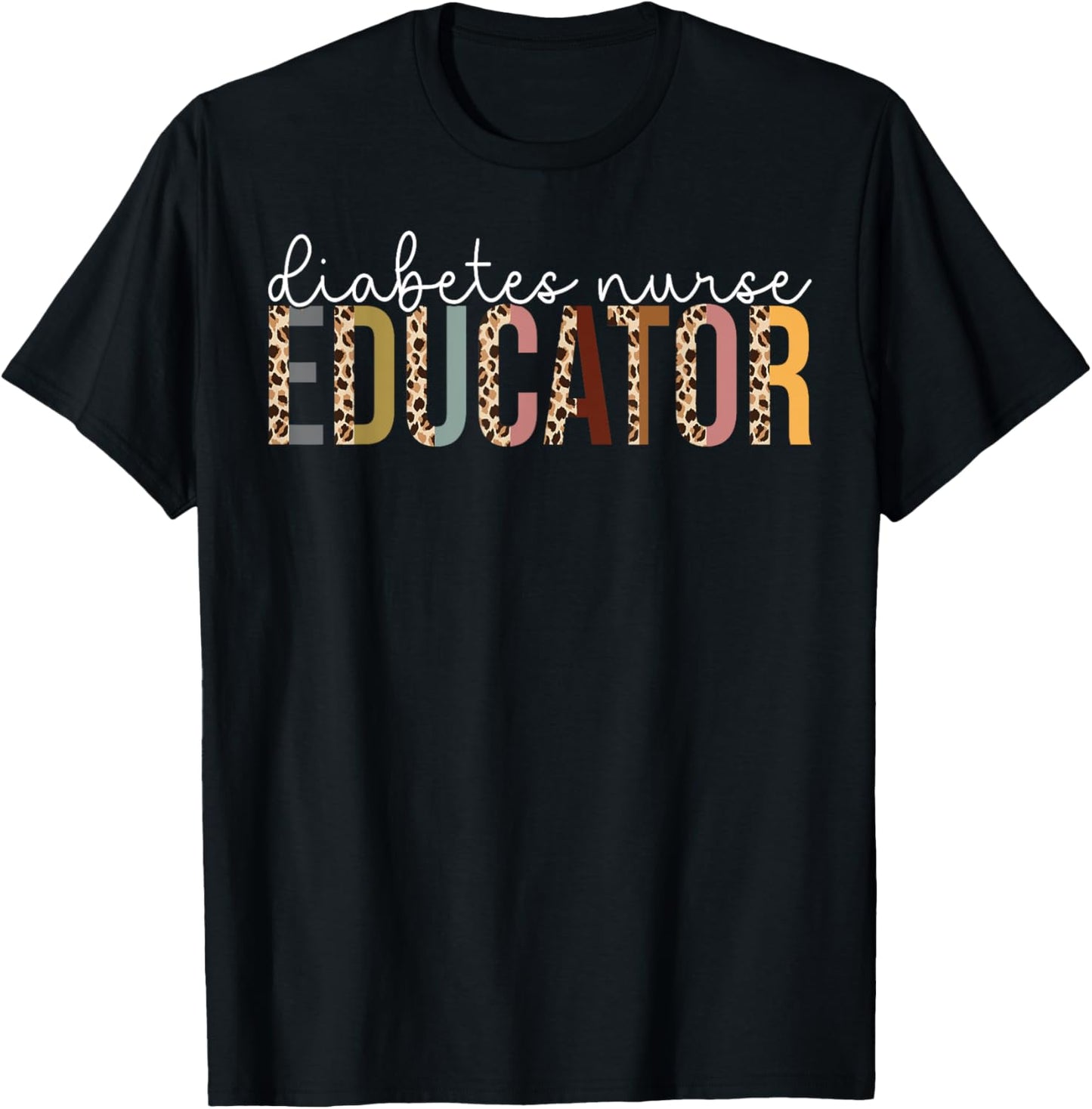 Leopard Diabetes Nurse Educator Appreciation Gift T-Shirt - T-Shirt | Black