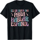 Es Un Buen Dia Para Hablar Español Bilingual Spanish Teacher T-Shirt - T-Shirt | Black