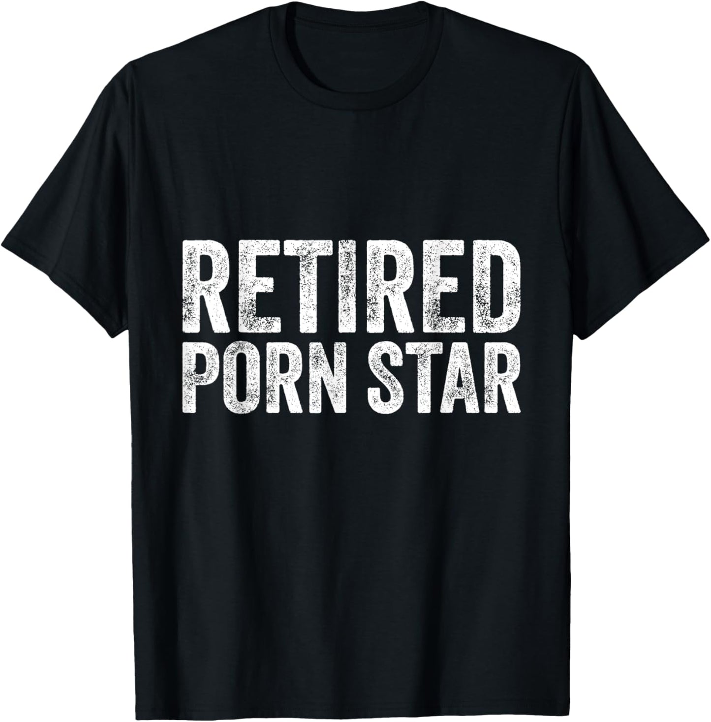 Retired Porn Star Adult Humor Ironic Joke Retirement T-Shirt - T-Shirt | Black
