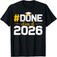 Class of 2026 Done Graduation Her Women Men T-Shirt - T-Shirt | Black