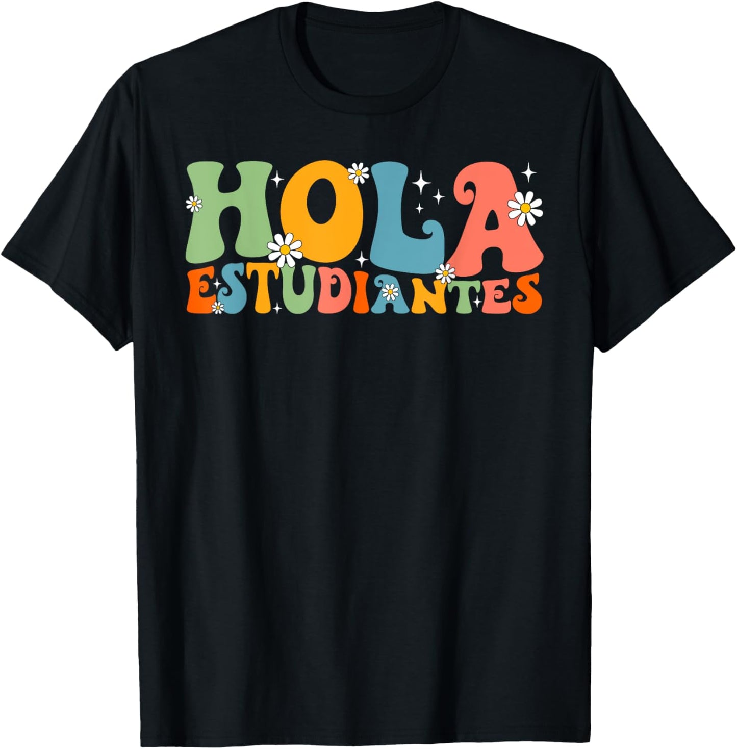 Hola Estudiantes Maestra Back to School Spanish Teacher Men Women Girls Kids T-Shirt - T-Shirt | Black