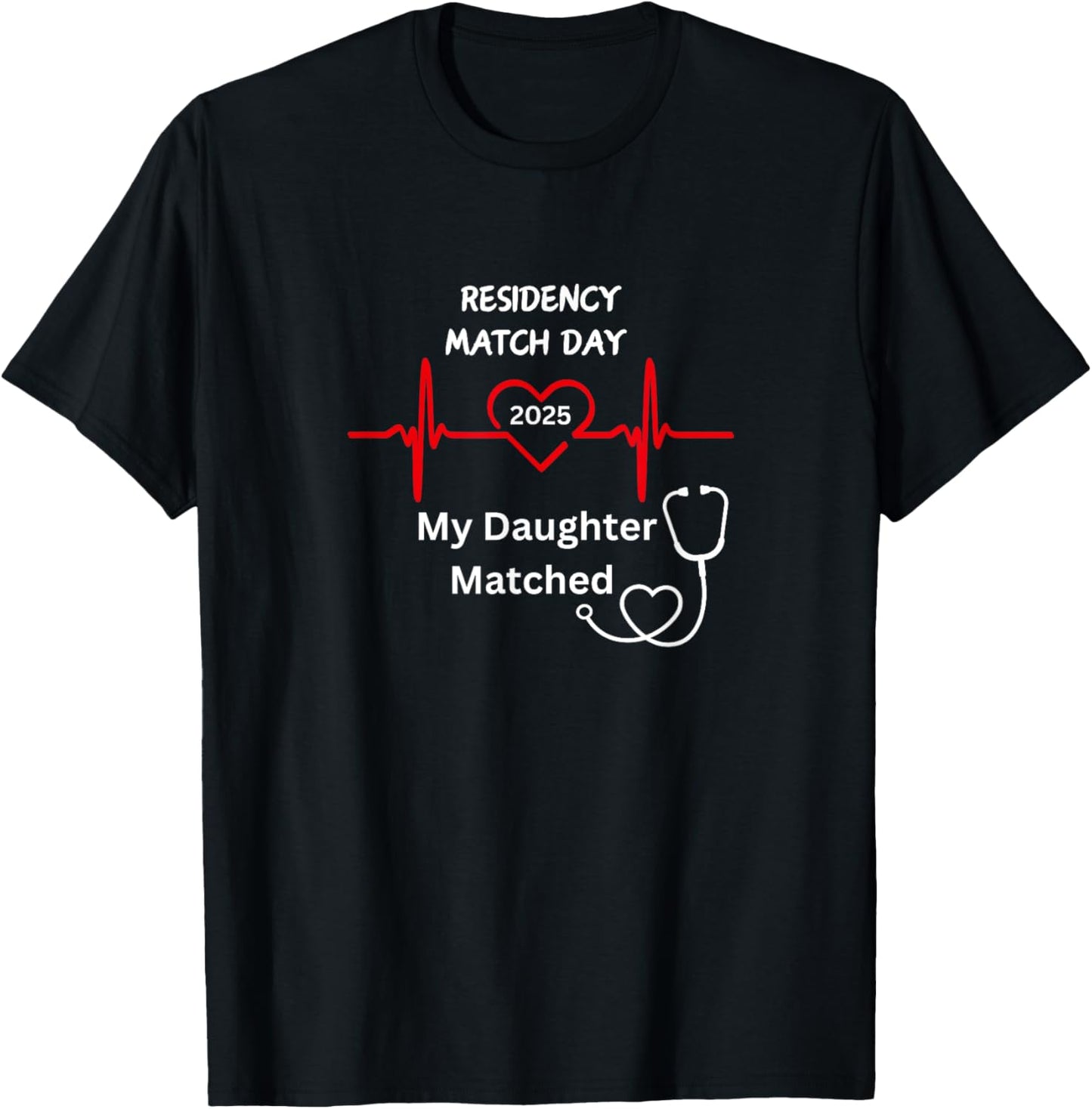 2025 Medical Residency Match Day My daughter matched T-Shirt - T-Shirt | Black