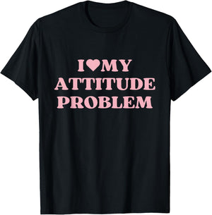 I Love My Attitude Problem I Heart Cute Design T-Shirt - T-Shirt | Black