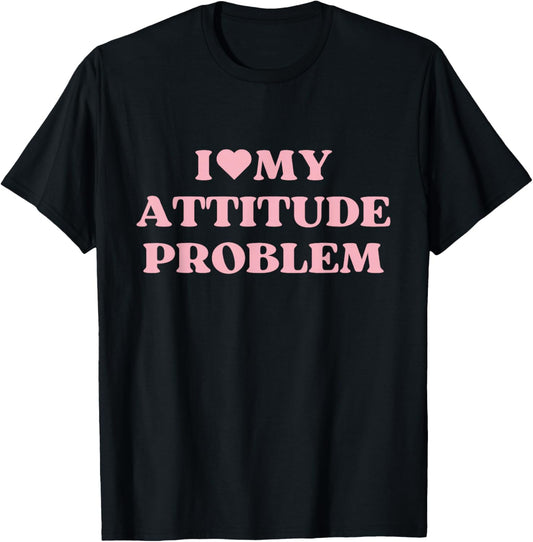 I Love My Attitude Problem I Heart Cute Design T-Shirt - T-Shirt | Black