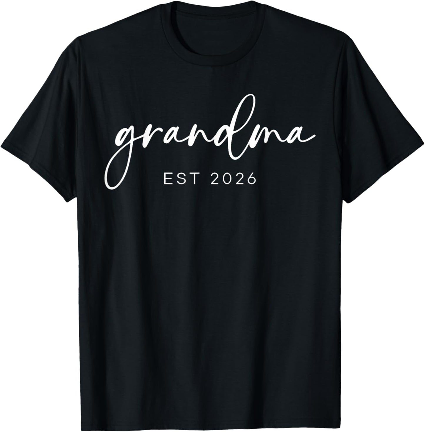 Grandma Est 2026 Baby Announcement Promoted to Grandma 2026 T-Shirt - T-Shirt | Black