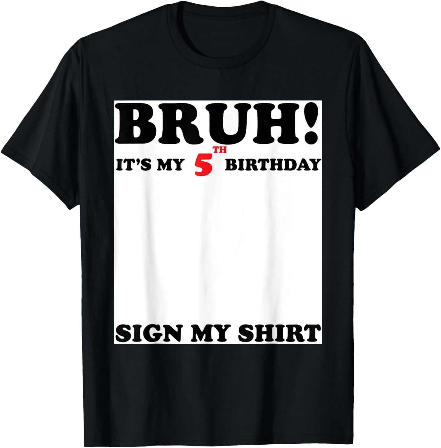Bruh It's My 5th Sign My Shirt 5 Years Old Birthday T-Shirt - T-Shirt | Black