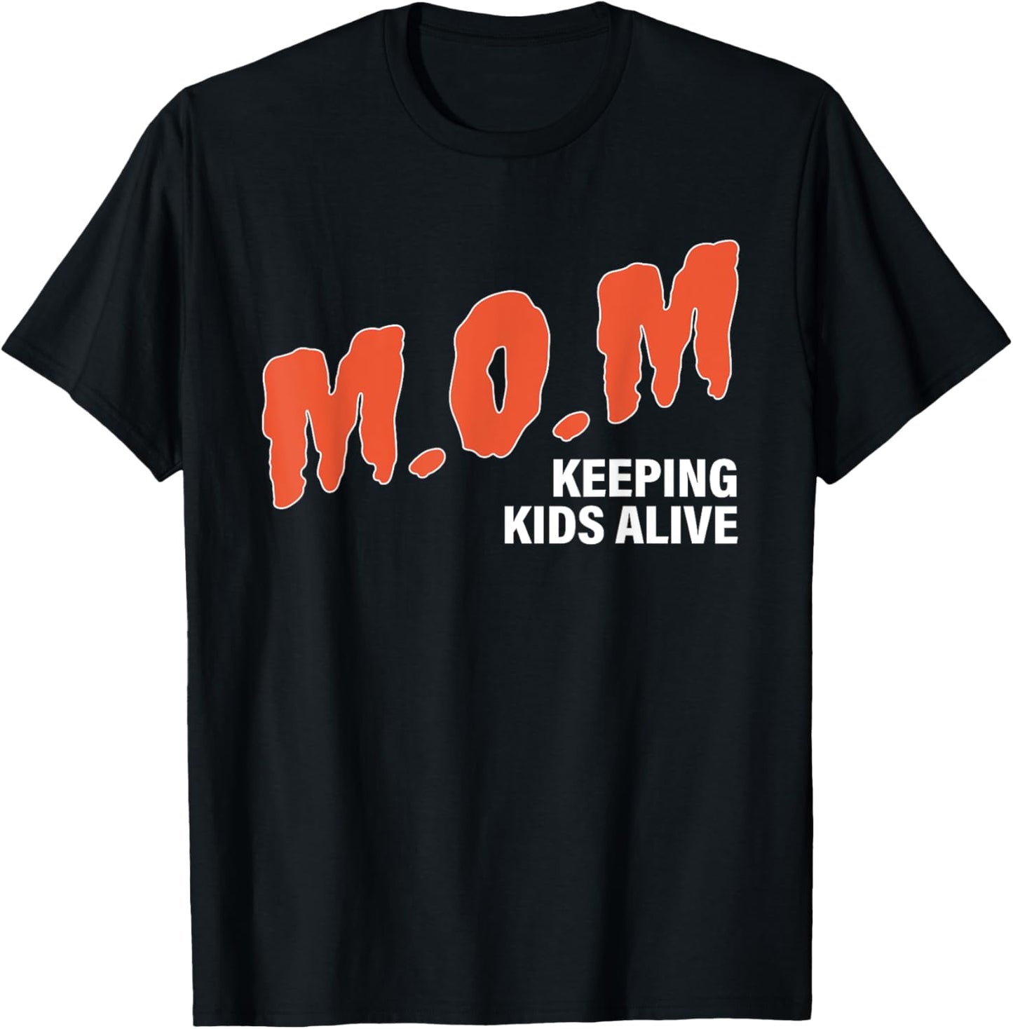 M.O.M Mom Keeping Kids Alive Design T-Shirt - T-Shirt | Black