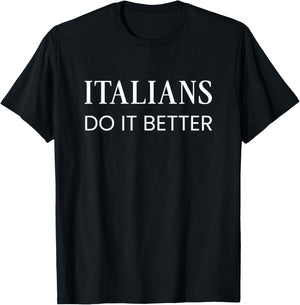 Satirical Italians Do It Better T-Shirt - T-Shirt | Black
