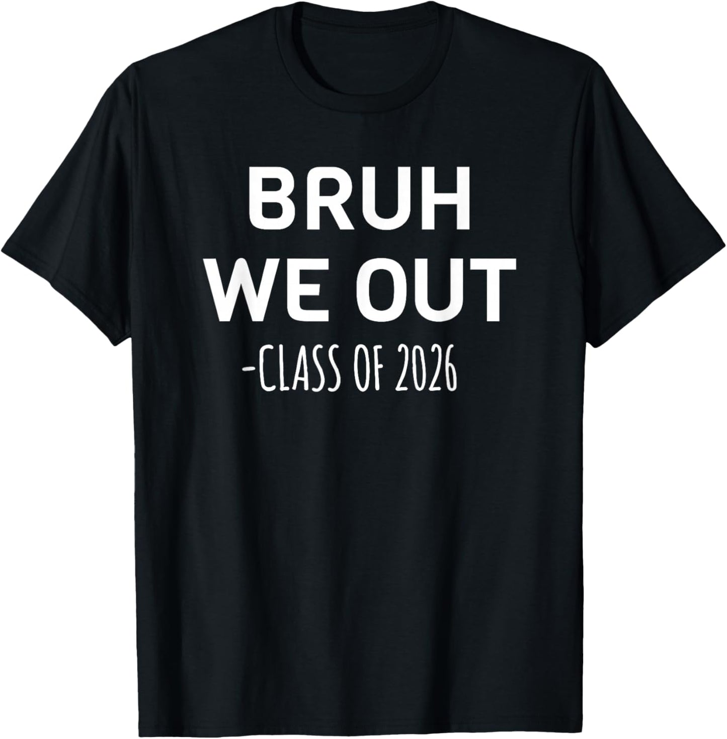 Bruh We Out Class of 2026 Graduation Senior Matching T-Shirt - T-Shirt | Black