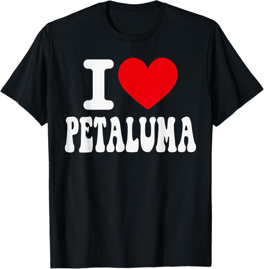 I Love Petaluma California Heart Souvenir CA City Pride T-Shirt - T-Shirt | Black
