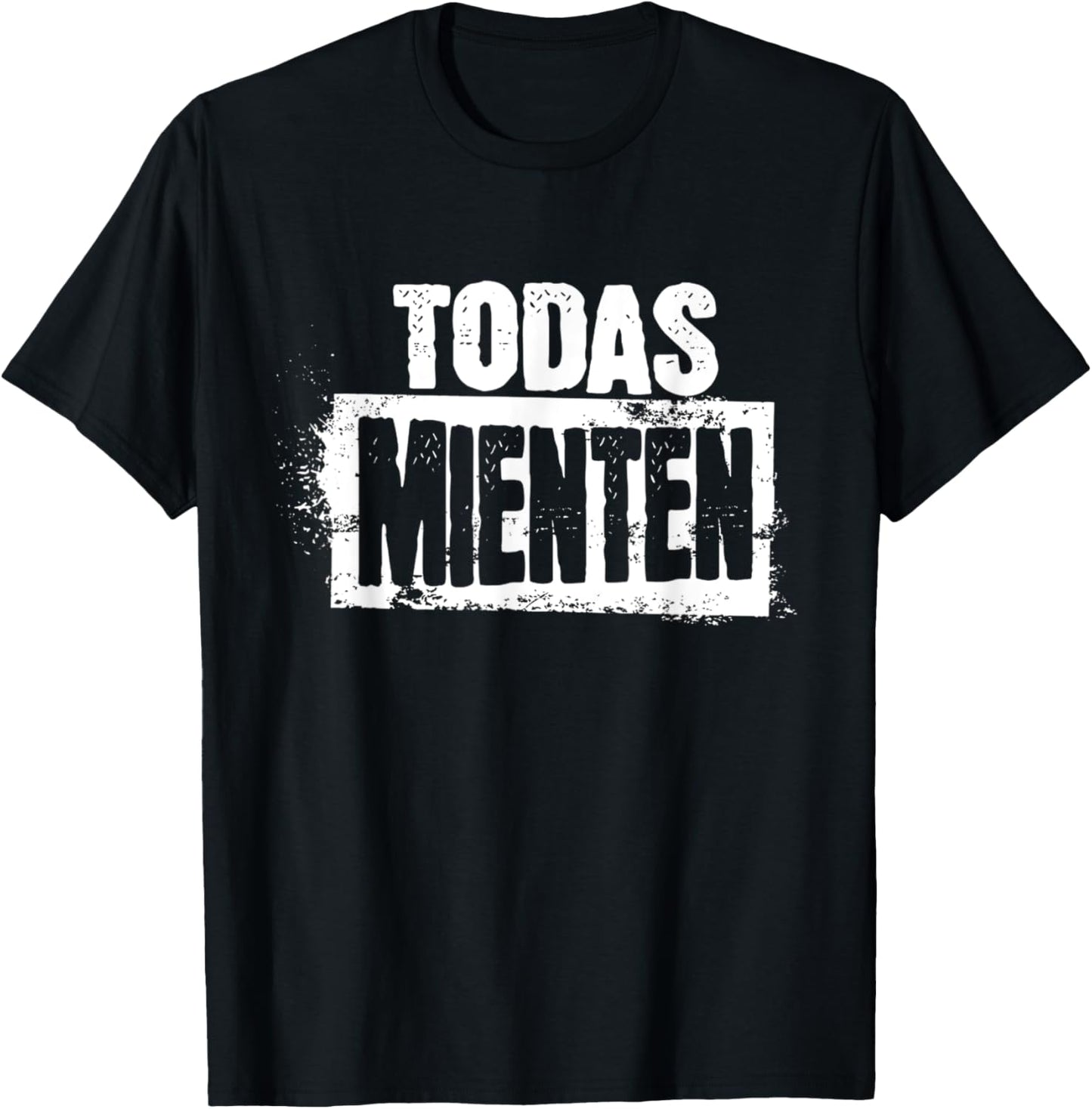 Todas mienten cool rock spanish espanol latino funny T-Shirt - T-Shirt | Black
