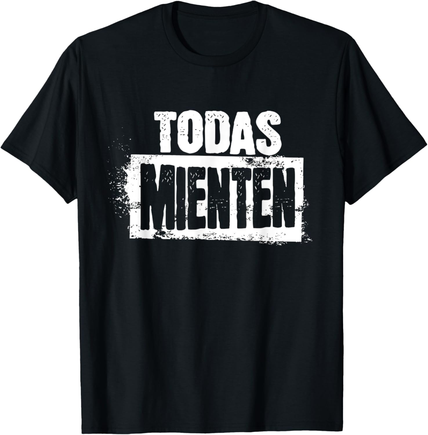Todas mienten cool rock spanish espanol latino funny T-Shirt - T-Shirt | Black