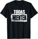 Todas mienten cool rock spanish espanol latino funny T-Shirt - T-Shirt | Black