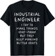 Industrial Engineer I Try To Make Things Idiot Proof Funny T-Shirt - T-Shirt | Black