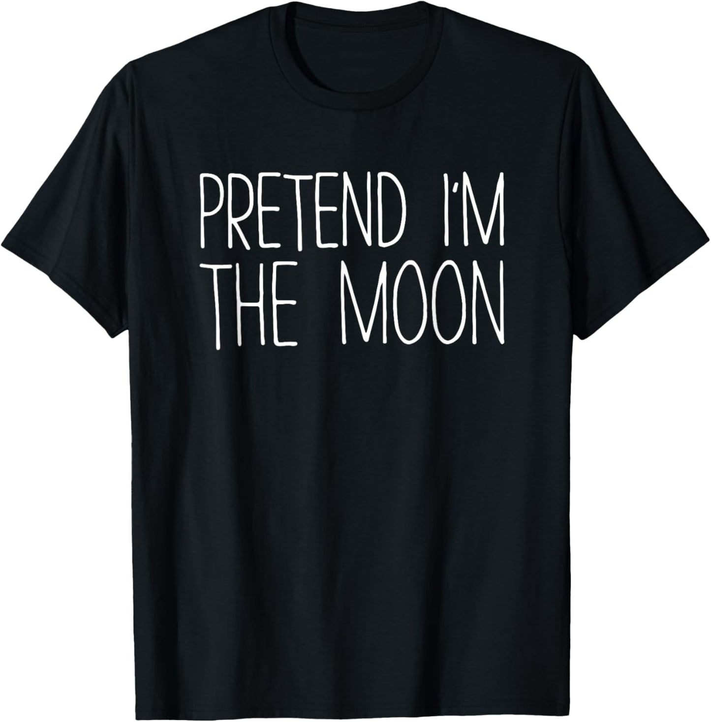 Pretend I'm The Moon Shirt Adult Kids Men Women Costume T-Shirt - T-Shirt | Black