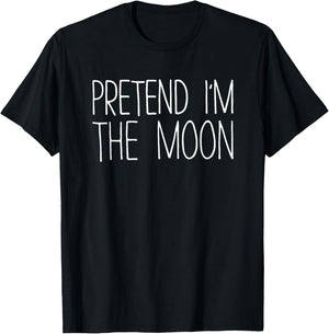 Pretend I'm The Moon Shirt Adult Kids Men Women Costume T-Shirt - T-Shirt | Black