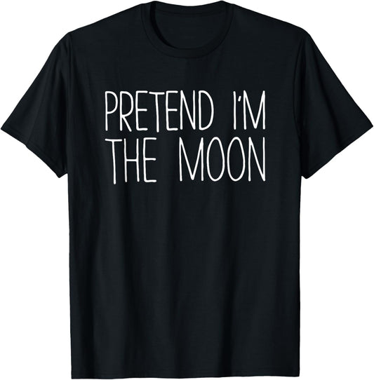 Pretend I'm The Moon Shirt Adult Kids Men Women Costume T-Shirt - T-Shirt | Black