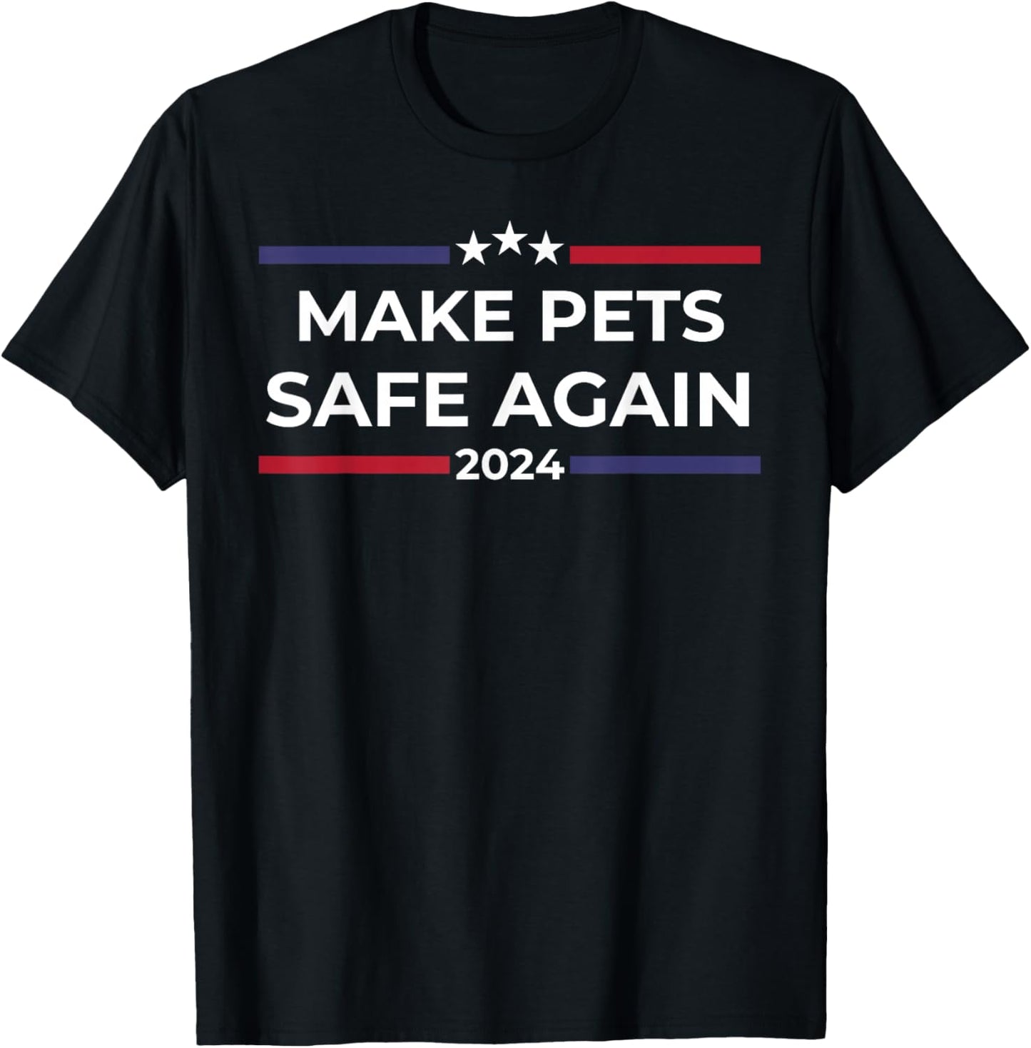 Make Pets Safe Again – Funny Pet Safety Awareness T-Shirt - T-Shirt | Black