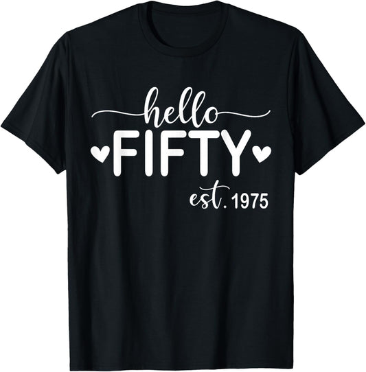 Hello Fifty Est 1975 50 Years Old 50th Birthday T-Shirt - T-Shirt | Black