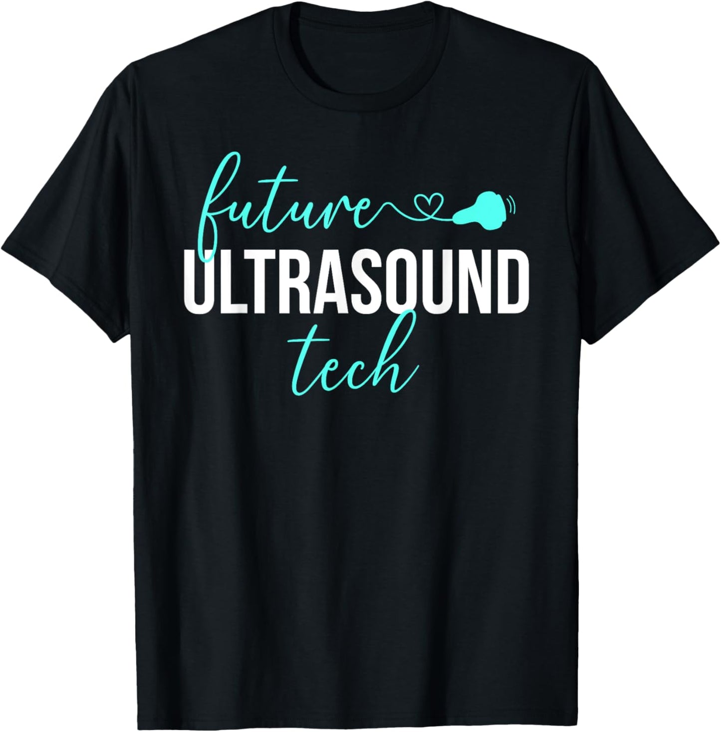 Future Ultrasound Tech Ultrasound Technologist Student T-Shirt - T-Shirt | Black
