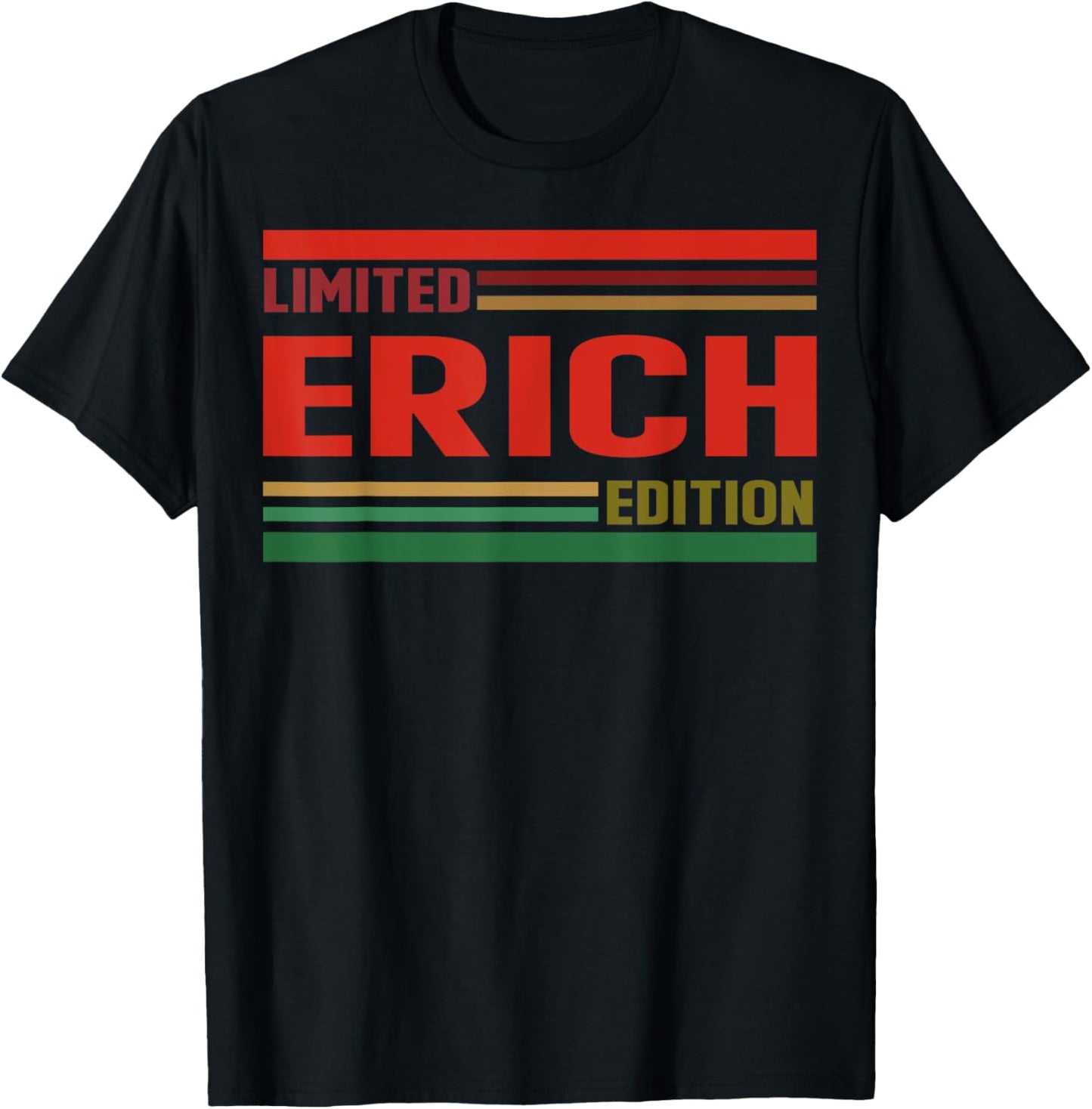 ERICH Limited Edition Shirt ERICH Name Personalized T-Shirt - T-Shirt | Black