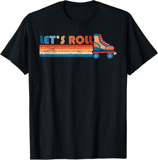 Let's Roll Roller Skating Skater Skate Retro Vintage 70s 80s T-Shirt - T-Shirt | Black
