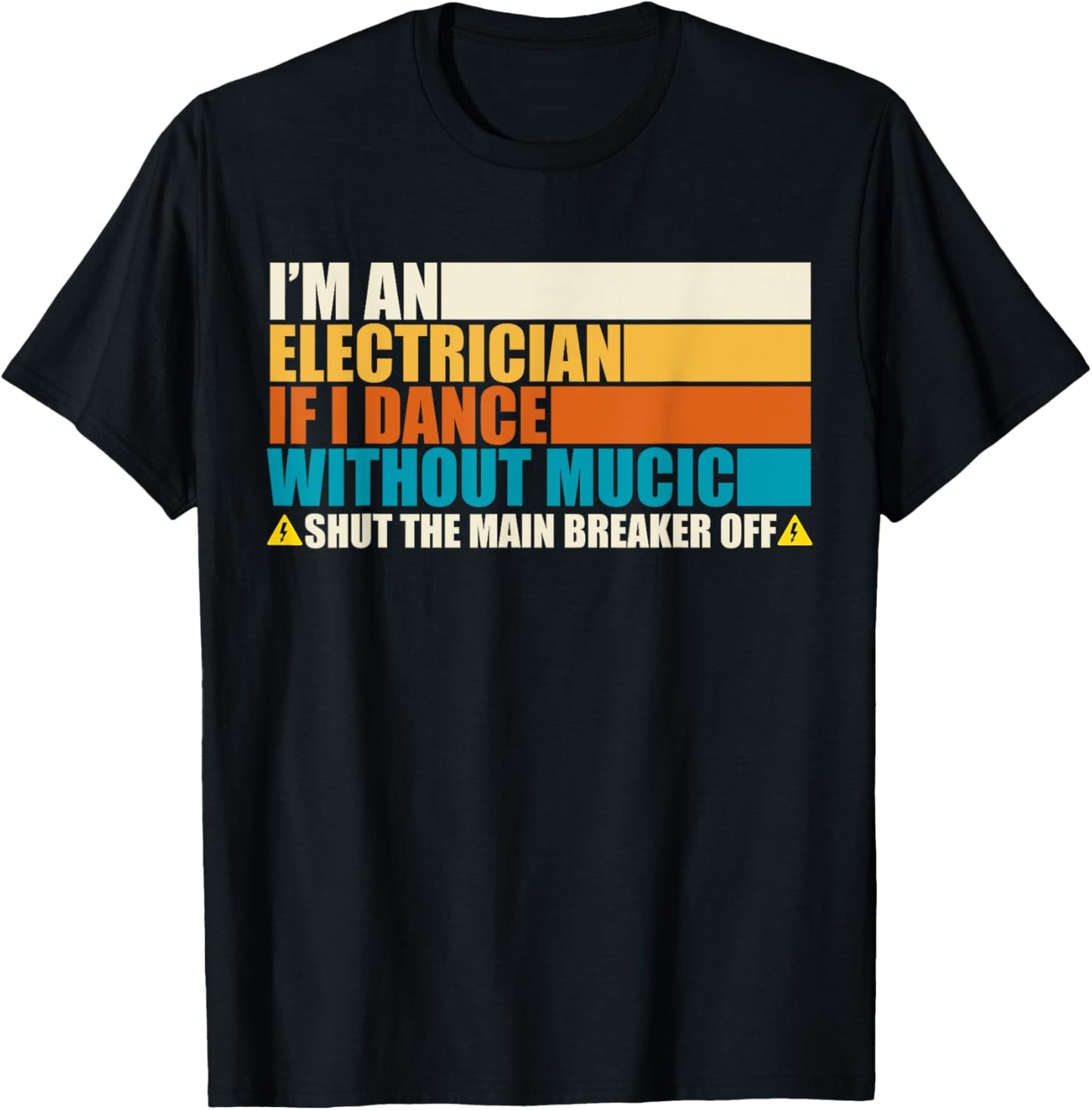 Rero Vintage I'm An Electrician If I Dance Without Music T-Shirt - T-Shirt | Black