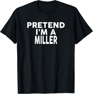 Pretend I'm A Miller Halloween Costume T-Shirt - T-Shirt | Black