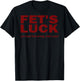 (Back) Fet's Luck You Read That Wrong Didn't You? T-Shirt - T-Shirt | Black