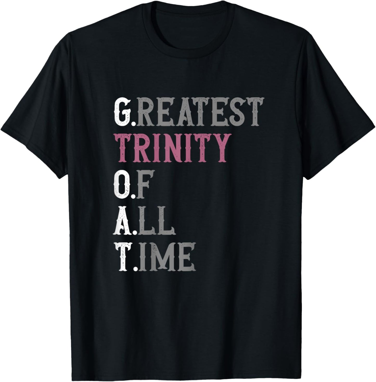 Greatest Trinity of all time | GOAT | Trinity T-Shirt - T-Shirt | Black