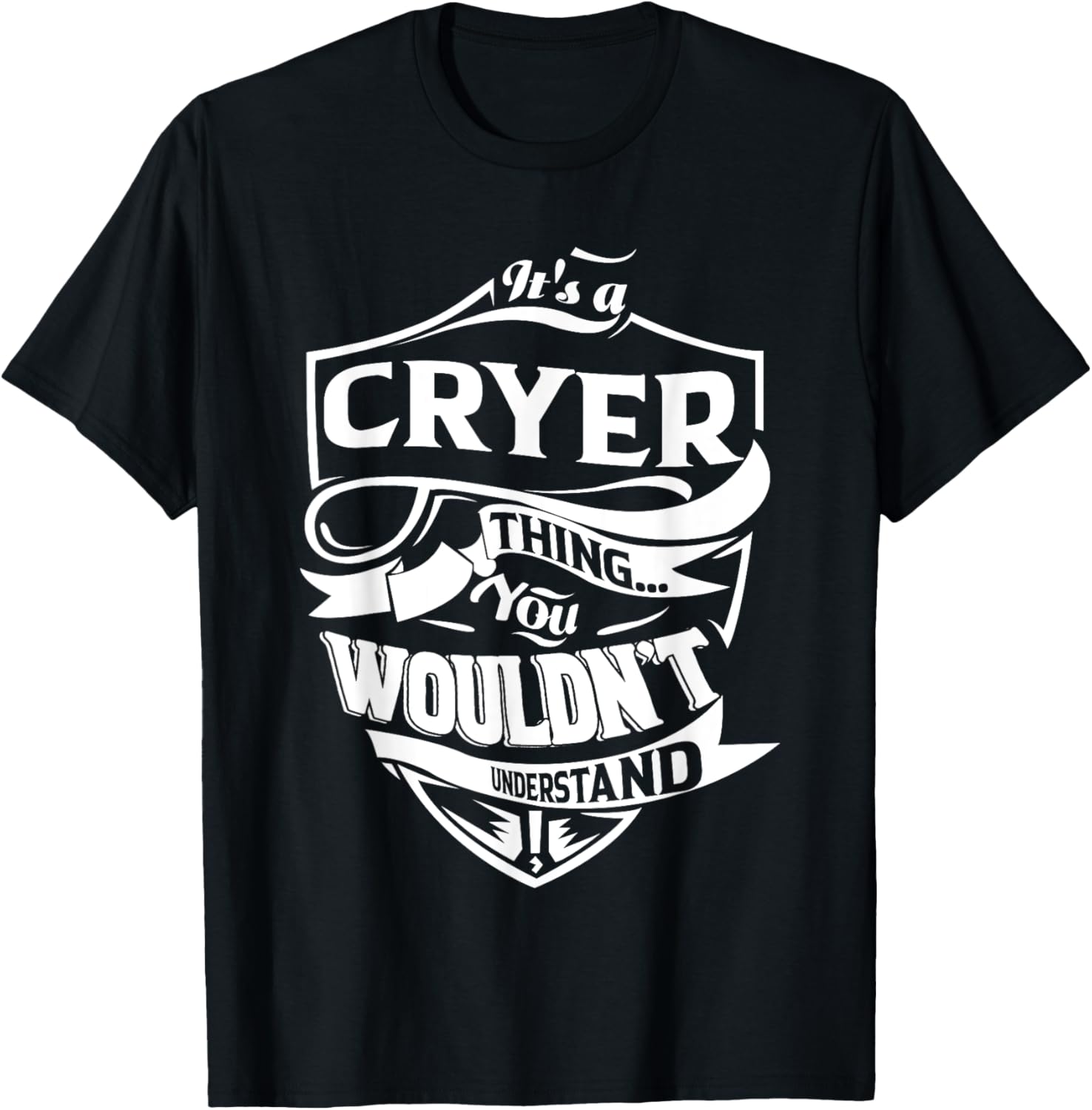 It is a CRYER Thing Gifts T-Shirt - T-Shirt | Black