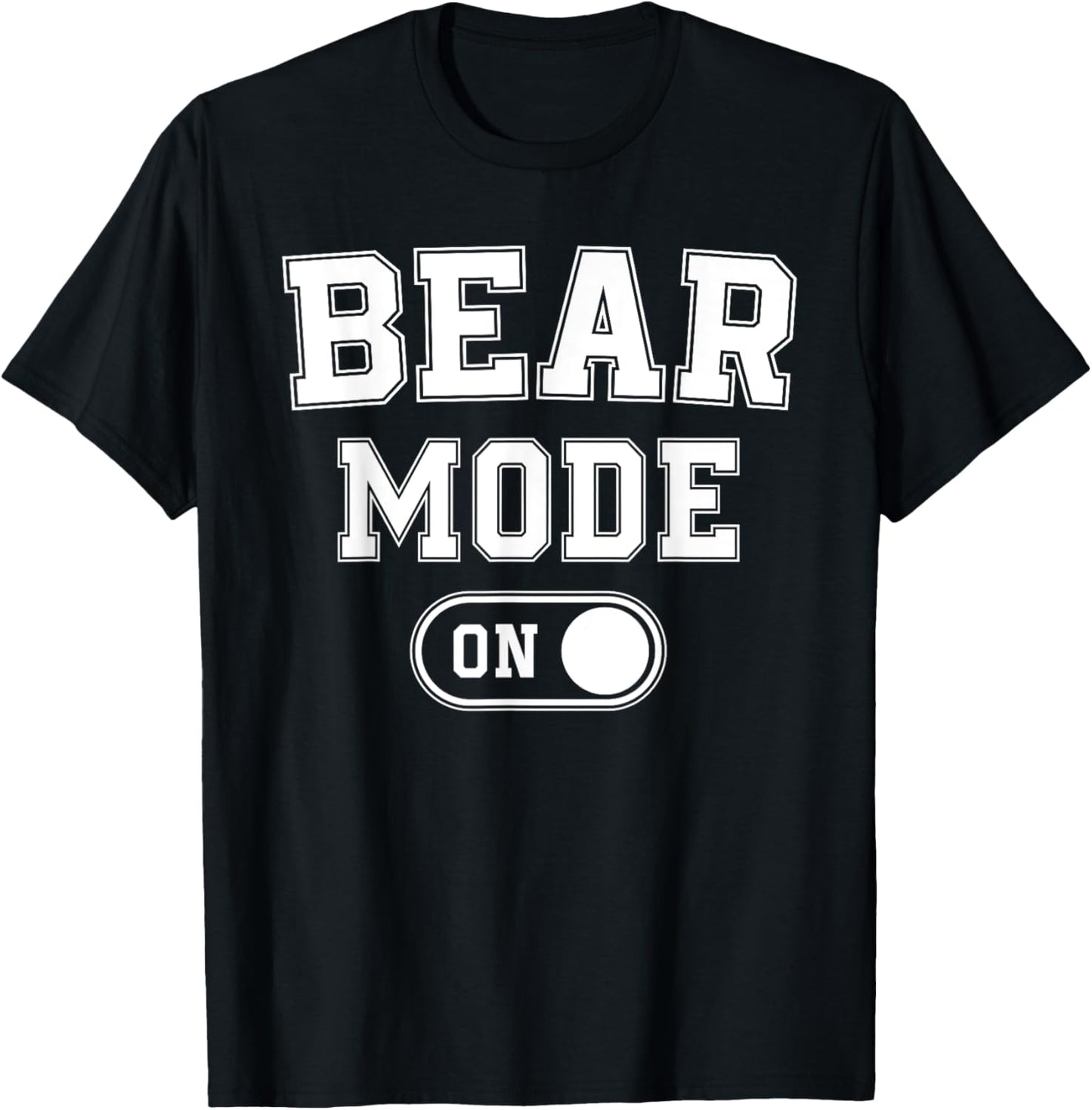 Bear Mode On Costume Funny Animal Lover Gift T-Shirt - T-Shirt | Black