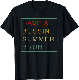 Have A Bussin Summer Bruh Teacher We Out Last Day Of School Women Girls Kids T-Shirt - T-Shirt | Black