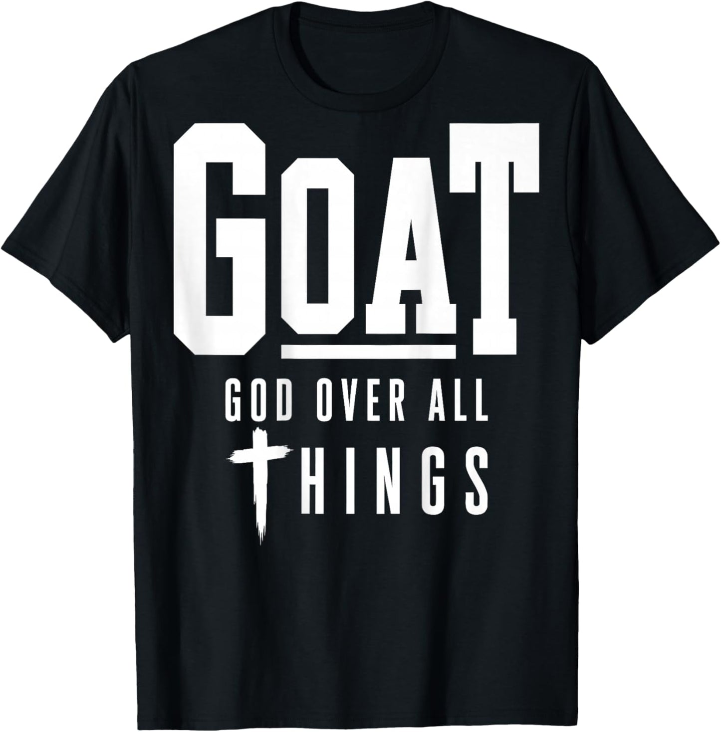 ON Back Goat God Over All Things Faith Christian Aesthetic T-Shirt - T-Shirt | Black