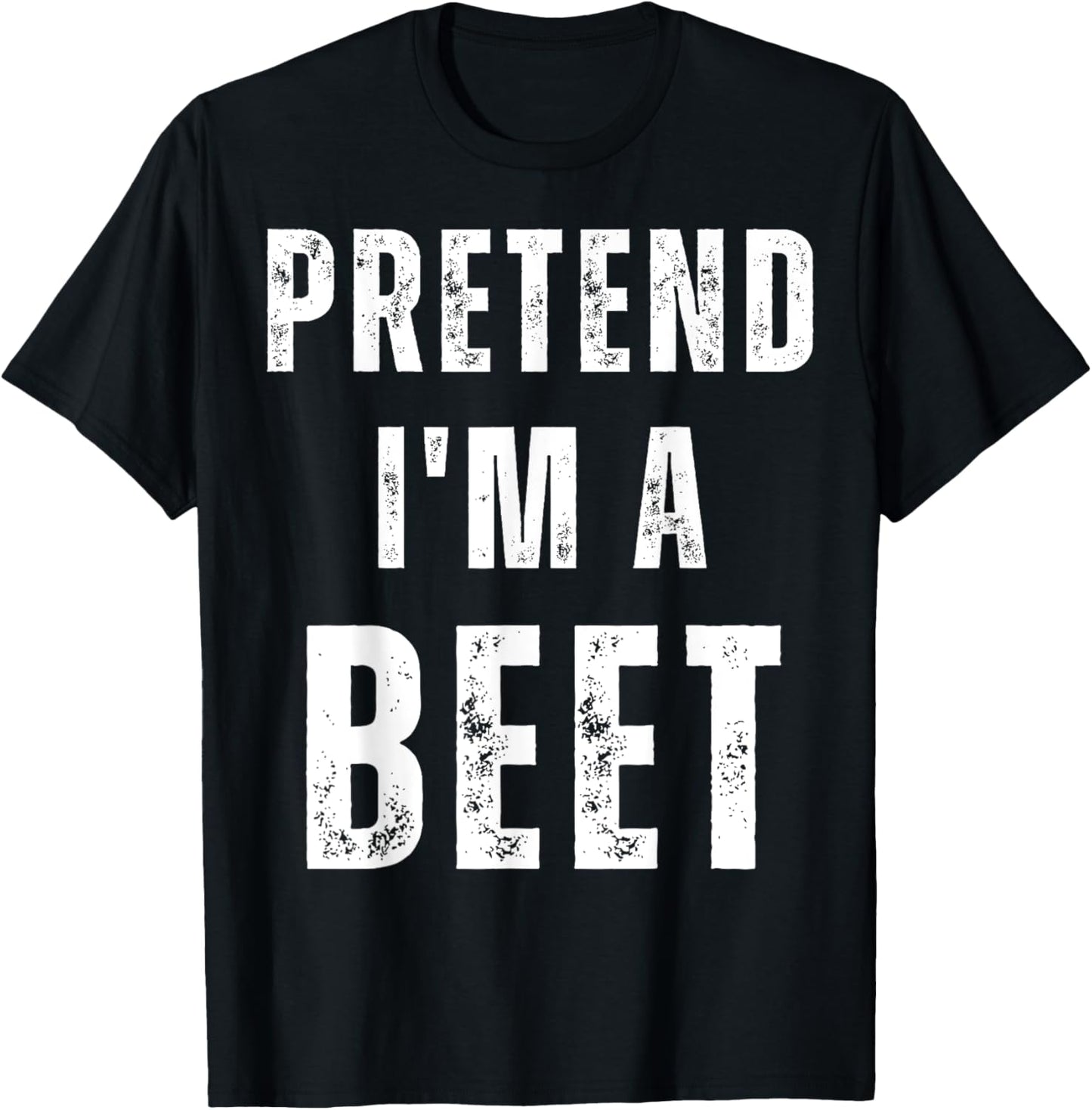 Pretend I'm a Beet Matching Costume Funny Halloween T-Shirt - T-Shirt | Black