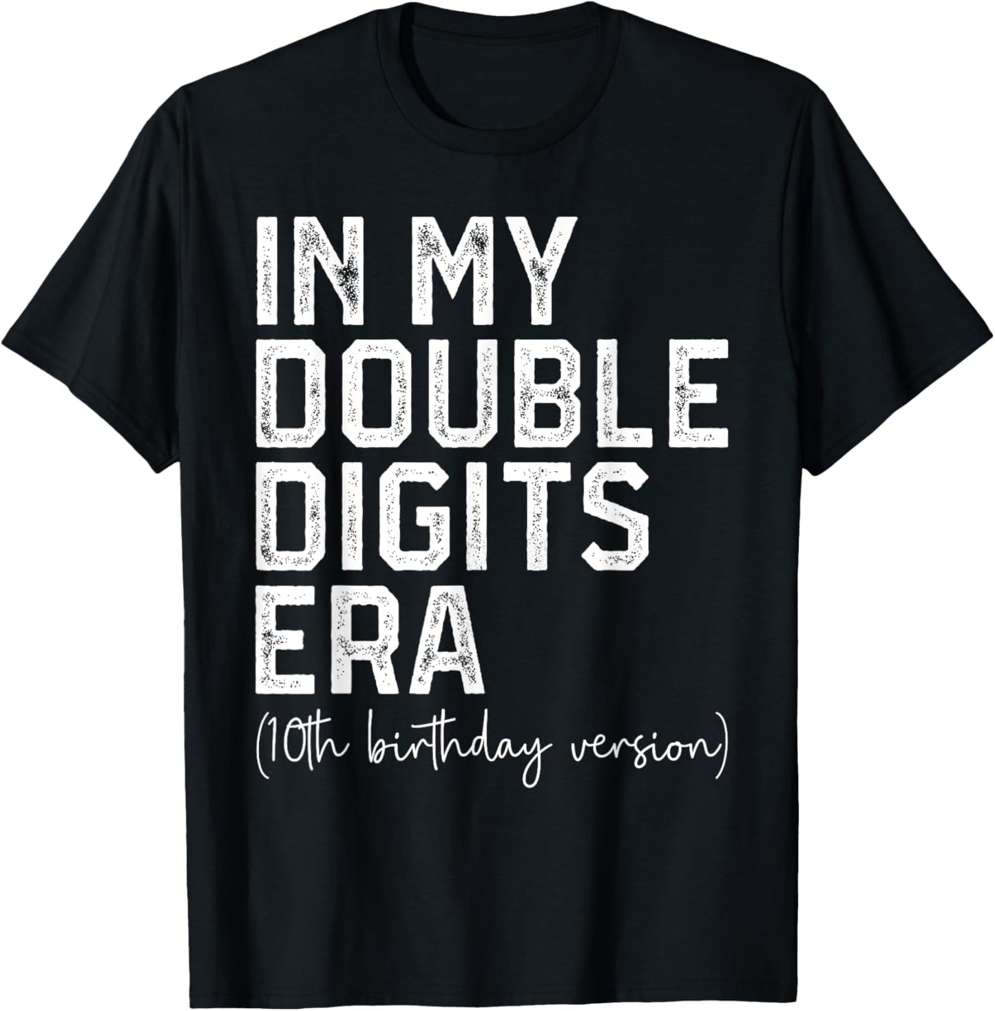 In My Double Digits Era 10 Year Old 10th Birthday Girls Boys T-Shirt - T-Shirt | Black