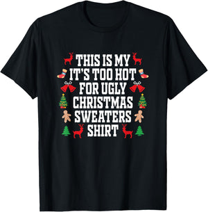 Too Hot Ugly Christmas Sweaters Shirt Funny Xmas Men Women T-Shirt - T-Shirt | Black