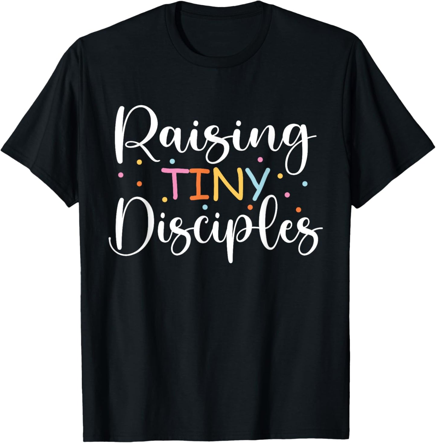 Raising Tiny disciples Cute religious Christian Mom T-Shirt - T-Shirt | Black