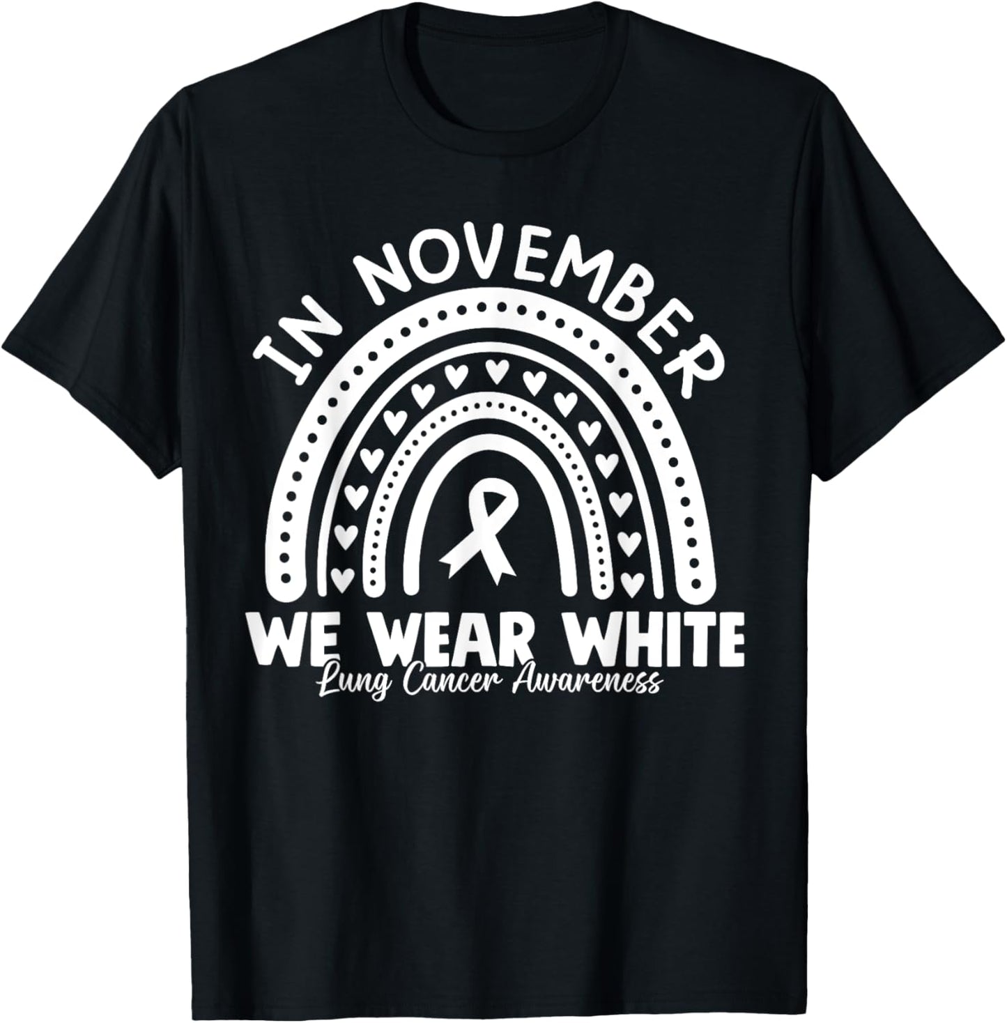 In November We Wear White Lung Cancer Awareness Month T-Shirt - T-Shirt | Black