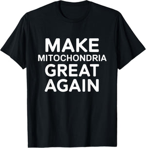 Make Mitochondria Great Again Science Design T-Shirt - T-Shirt | Black