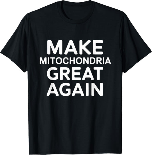 Make Mitochondria Great Again Science Design T-Shirt - T-Shirt | Black