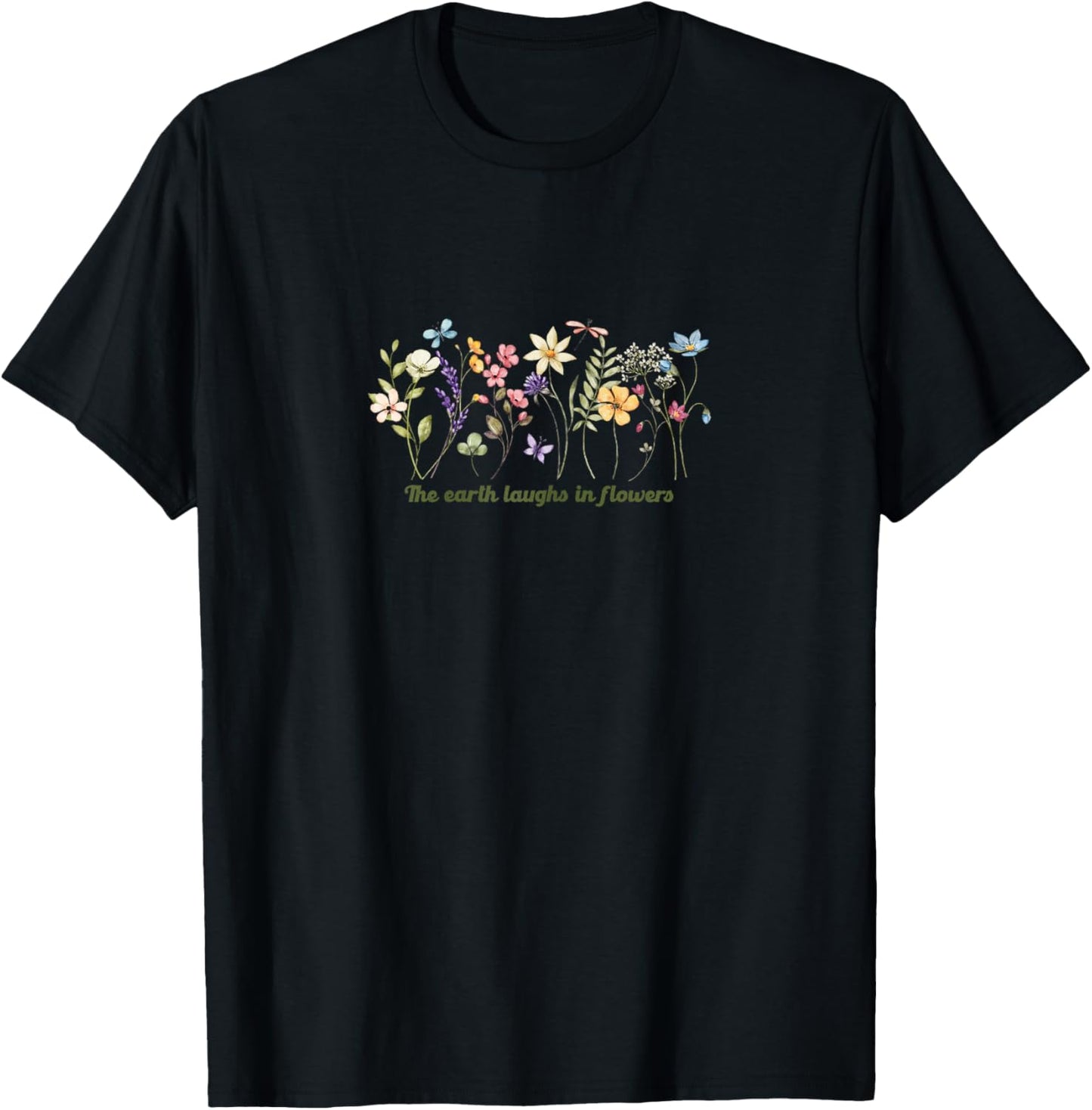 Wildflower Inspirational Quote, The Earth Laughs in Flowers T-Shirt - T-Shirt | Black