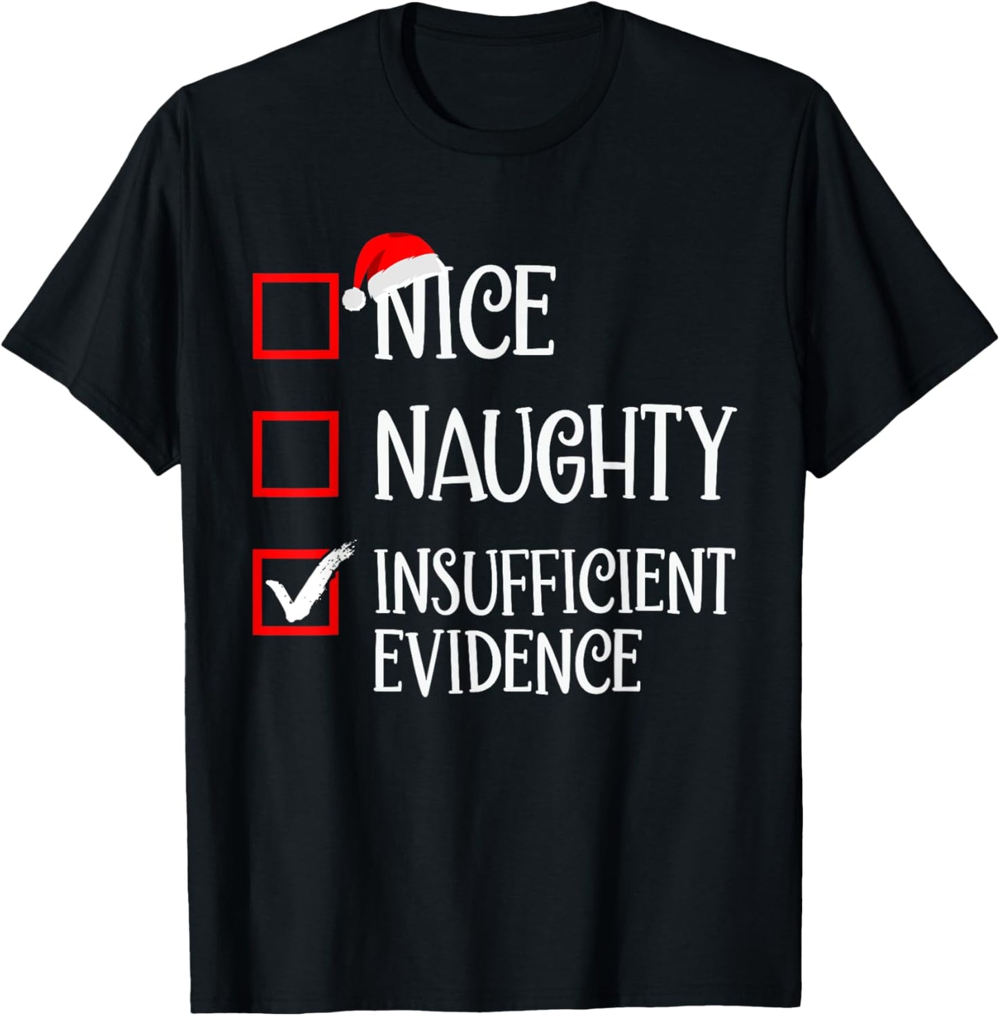 Funny Matching Christmas Designs Nice Naughty Insufficient Evidence Family Christmas - Black, Small, Short Sleeve, -Adults/Kids T-Shirt - T-Shirt | Black